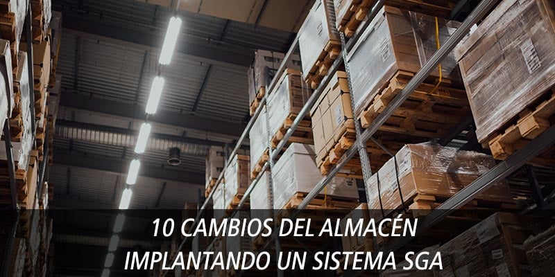 10 cambios almacen sga