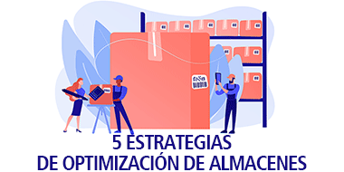 5 estrategias optimizacion almacenes