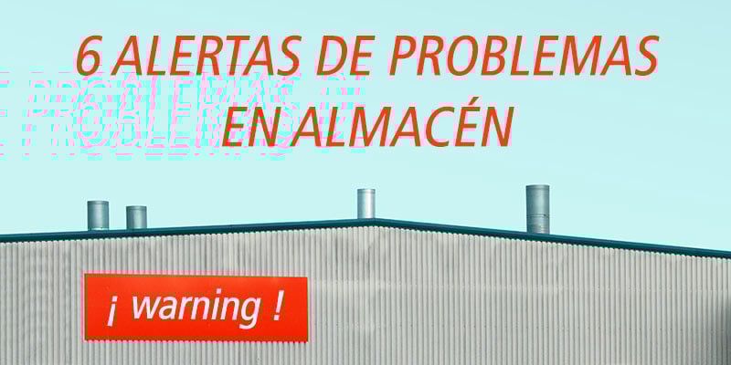 6 alertas problemas almacen