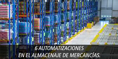 6 automatizaciones almacenaje mercancias