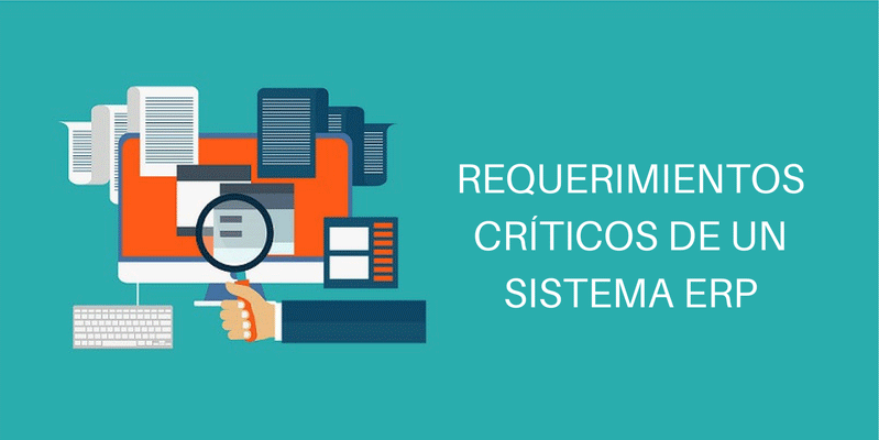 REQUERIMIENTOS CRÍTICOS DE UN SISTEMA ERP