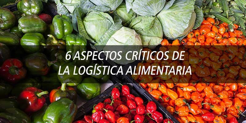 aspectos criticos logistica alimentaria
