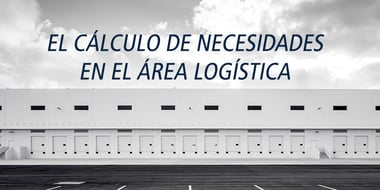 calculo necesidades logistica