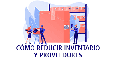 como reducir inventario proveedores