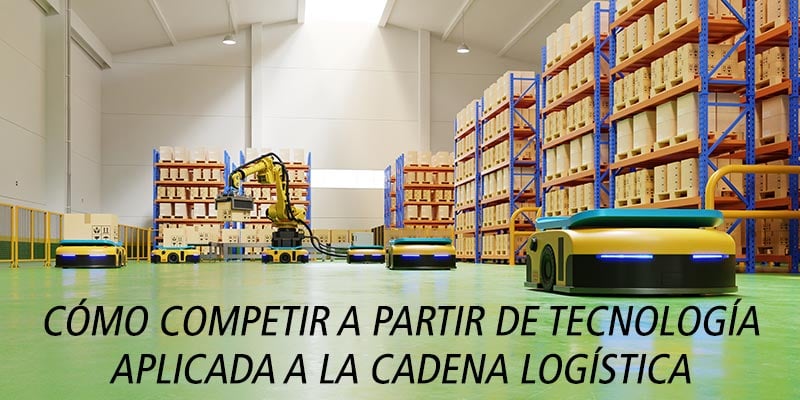 competir a partir tecnologia cadena logistica