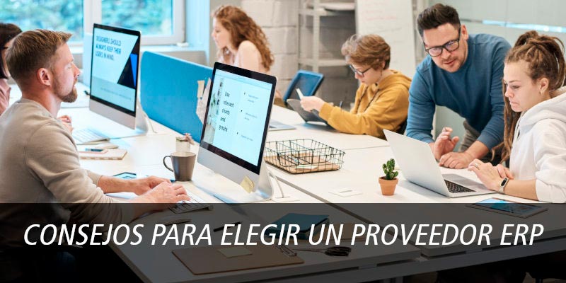 CONSEJOS PARA ELEGIR UN PROVEEDOR ERP