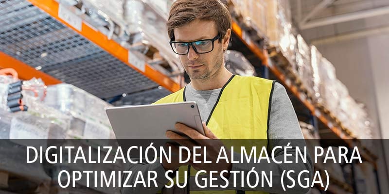 DIGITALIZACIÓN DEL ALMACÉN PARA OPTIMIZAR SU GESTIÓN SGA