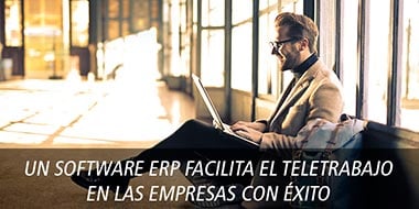 un software erp facilita el teletrabajo en las empresas con éxito