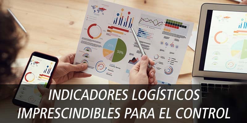 indicadores_logisticos_contINDICADORES LOGÍSTICOS IMPRESCINDIBLES PARA MEJORAR