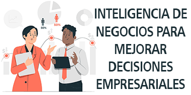 inteligencia de negocios para mejorar decisiones empresariales 