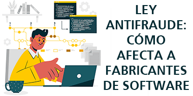 ley antifraude como afecta fabricantes software