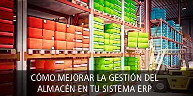 como mejorar la gestión del almacen en tu sistema ERP
