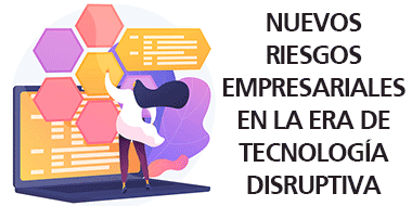 nuevos riesgos empresariales en la era de la tecnologia