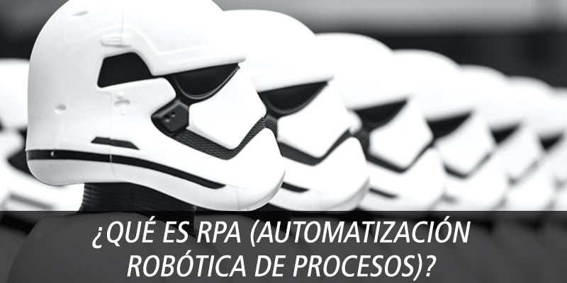 ¿ QUÉ ES RPA (AUTOMATIZACIÓN ROBÓTICA DE PROCESOS)