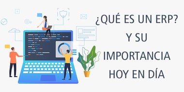 que es un erp y su importancia hoy en día
