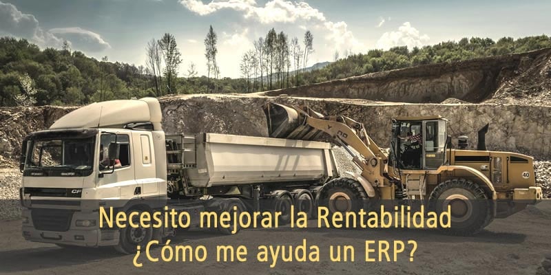 NECESITO MEJORAR LA RENTABILIDAD ¿COMO ME AYUDA UN ERP?