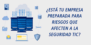 esta tu empresa preparada para los riesgos tic