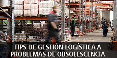 tips gestion logistica problemas obsolescencia