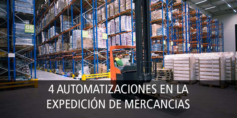 4 AUTOMATIZACIONES EN LA EXPEDICIÓN DE MERCANCIAS