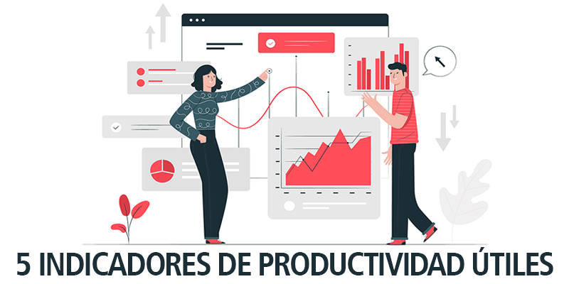 5 INDICADORES DE PRODUCTIVIDAD ÚTILES