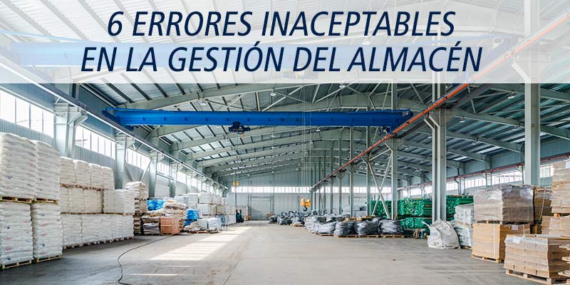 6 errores gestión del almacén