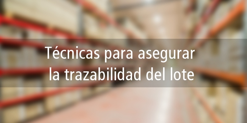 tecnicas_asegurar_trazabilidad_lote.jpg