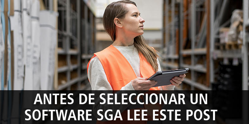 ANTES DE SELECCIONAR UN SOFTWARE SGA LEE ESTE POST