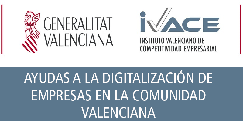 AYUDAS A LA DIGITALIZACIÓN DE EMPRESAS EN LA COMUNIDAD VALENCIANA