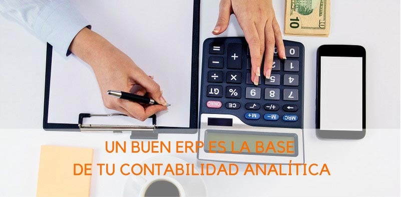 UN BUEN ERP ES LA BASE DE TU CONTABILIDAD ANALÍTICA