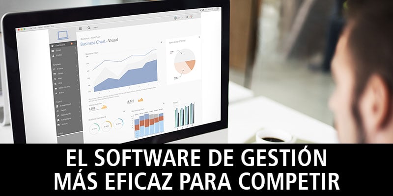 EL SOFTWARE DE GESTIÓN MÁS EFICAZ PARA COMPETIR