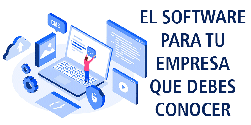 EL SOFTWARE PARA TU EMPRESA QUE DEBES CONOCER