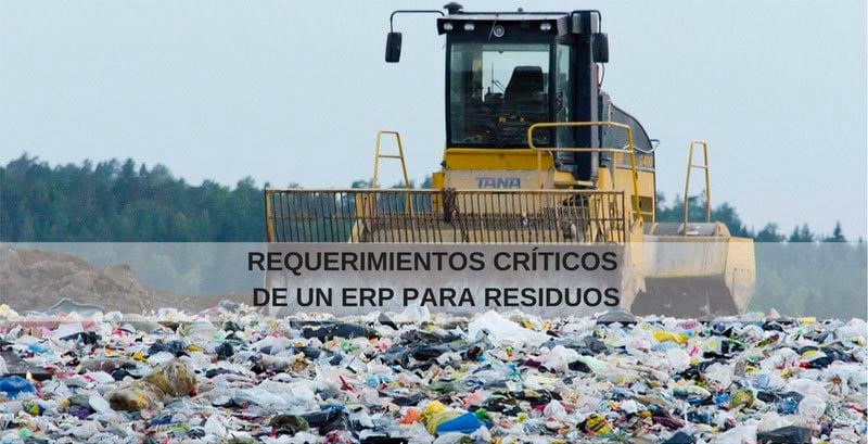 10 REQUERIMIENTOS CRÍTICOS DE UN ERP PARA RESIDUOS