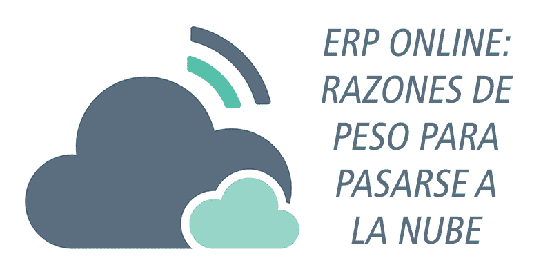 ERP ONLINE: RAZONES DE PESO PARA PASARSE A LA NUBE