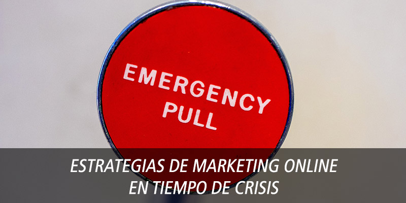 Estrategias de marketing online en tiempo de crisis