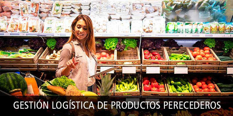 GESTIÓN LOGÍSTICA DE PRODUCTOS PERECEDEROS