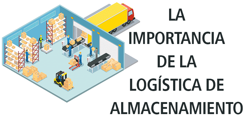 LA IMPORTANCIA DE LA LOGÍSTICA DE ALMACENAMIENTO