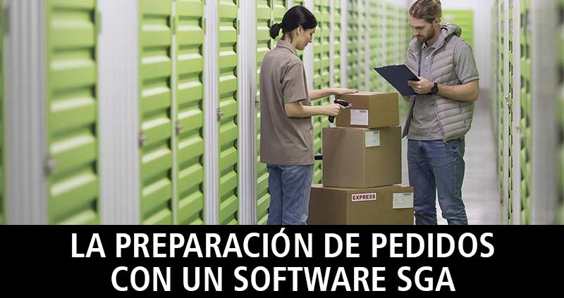 LA PREPARACIÓN DE PEDIDOS CON UN SOFTWARE SGA