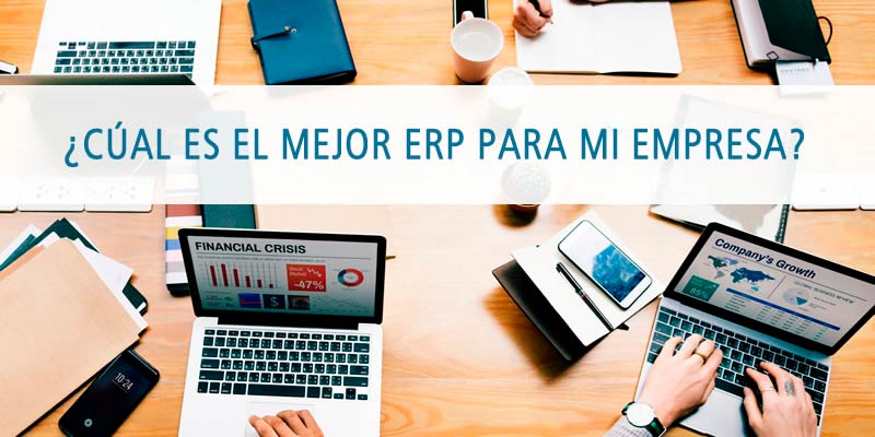 ¿CÚAL ES EL MEJOR ERP PARA MI EMPRESA?