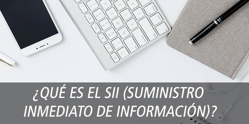 ¿Qué es el SII (Suministro Inmediato de Información)?