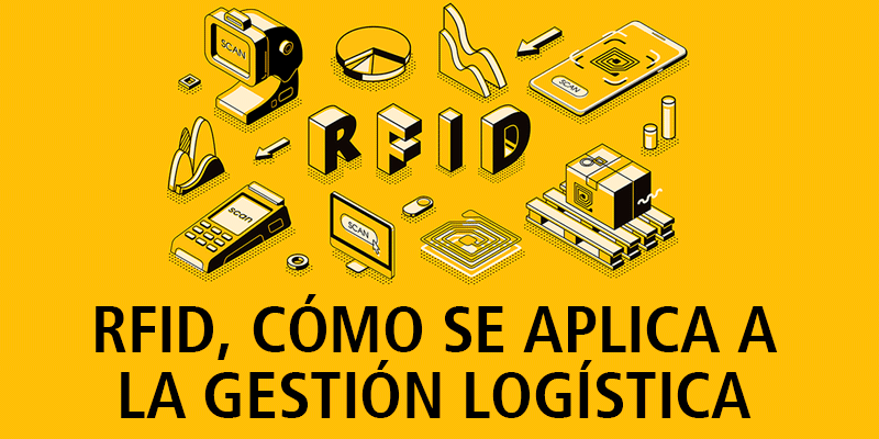 RFID, CÓMO SE APLICA A LA GESTIÓN LOGÍSTICA