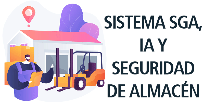 SISTEMA SGA, IA Y SEGURIDAD DE ALMACÉN