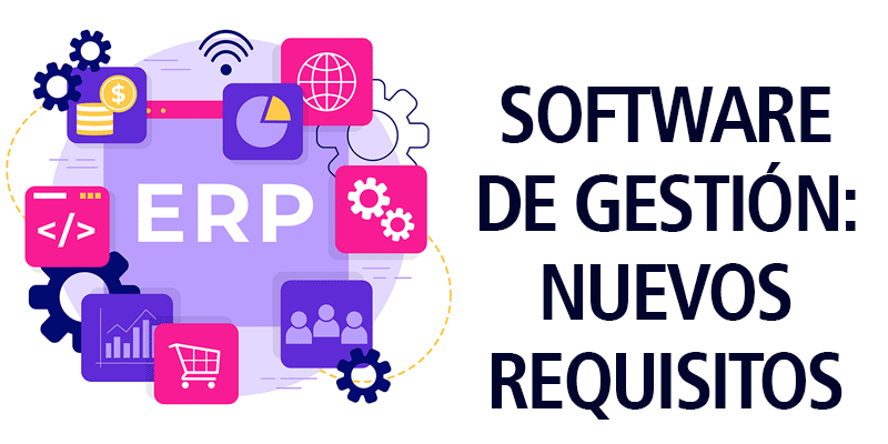 EL SOFTWARE DE GESTIÓN: NUEVOS REQUISITOS