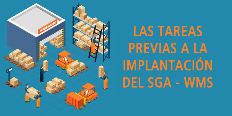 LAS TAREAS PREVIAS A LA IMPLANTACIÓN DEL SGA - WMS