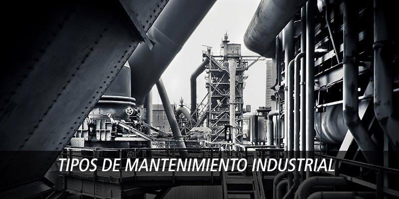 Tipos de Mantenimiento Industrial